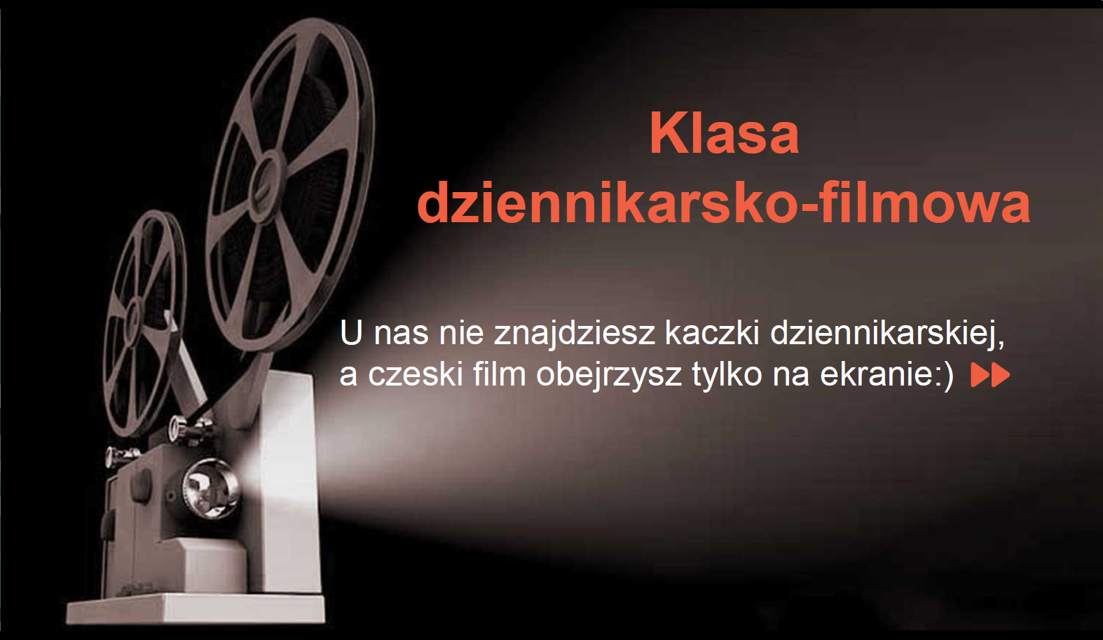 slajd klasa dziennikarsko filmowa "U nas nie znajdziesz kaczki dziennikarskiej, a czeski film obejrzysz tylko na ekranie"