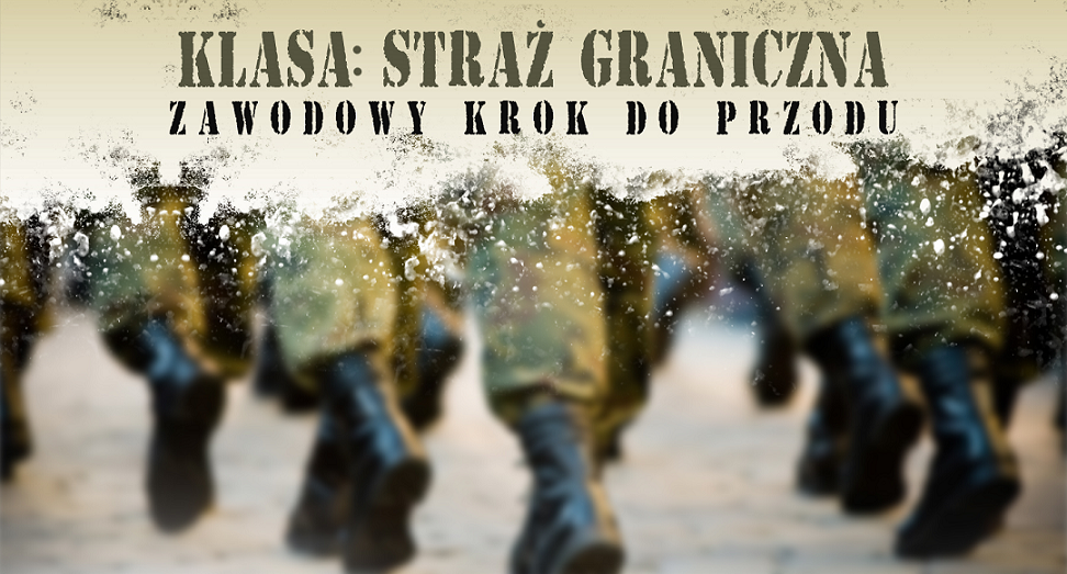 straż graniczna obraz przykładowy napis "klasa straż graniczna zawodowy krok w przyszłość"