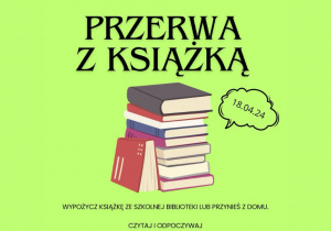 Plakat przerwa z książką wypożycz, czytaj i odpoczywaj 18 kwietnia 2024