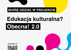 Plakat promujący program „Edukacja kulturalna? Obecna! 2.0"
